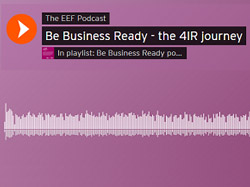 EEF podcasts provide tips for fourth industrial revolution (4IR)