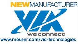 Mouser and VIA Technologies sign Global Distribution Agreement