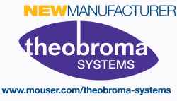 Mouser Electronics now distributing Theobroma Systems devices