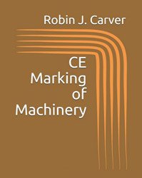 Now available from Amazon: CE Marking of Machinery 
