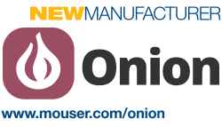 Mouser signs distribution deal with Onion, boosts IoT offering