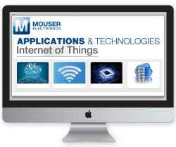 Mouser unveils enhanced Internet of Things applications site 